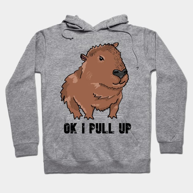 Ok I Pull Up Capybara Hoodie by RoserinArt